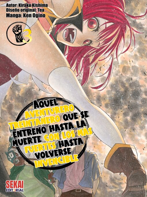 Title details for Aquel aventurero treintañero que se entrenó hasta la muerte con los más fuertes hasta volverse invencible Volume3 by Ken Ogino - Available